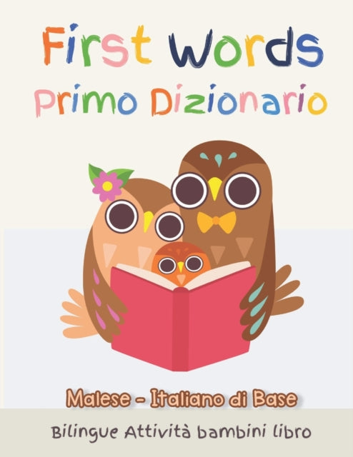 Book cover of: First Words Primo Dizionario Malese-Italiano di Base. Bilingue Attivita bambini libro. By: Krista K. Stewart
