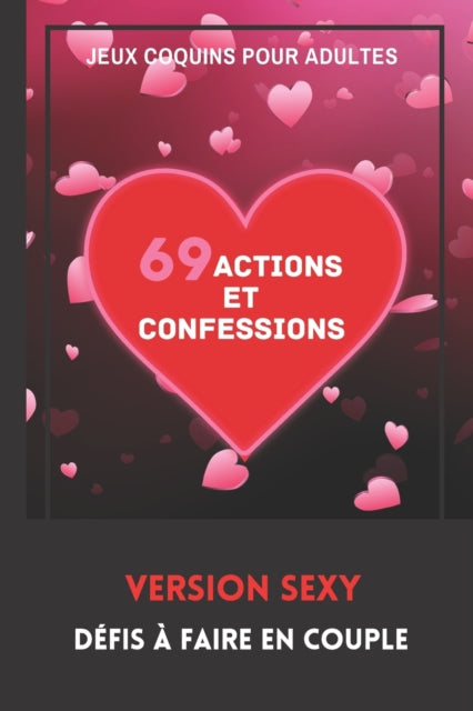Book cover of: Jeux Coquins pour Adultes. 69 Actions et Confessions. Version Sexy. Defis a faire en Couple