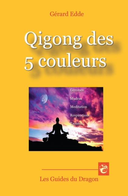 Book cover of: Qigong des 5 couleurs
