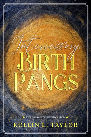 Intercessory Birth Pangs