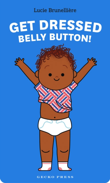 Book cover of: Get Dressed, Belly Button!