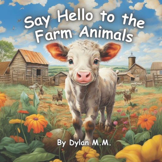 Book cover of: Say Hello to the Farm Animals