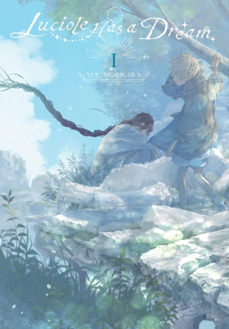 Luciole Has a Dream, Vol. 1 9798855401523 Yuu Morikawa