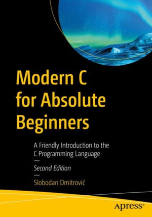 Modern C for Absolute Beginners