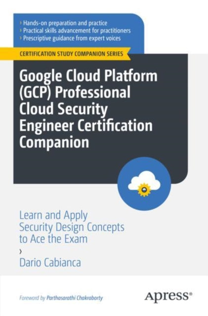 Book cover of: Google Cloud Platform (GCP) Professional Cloud Security Engineer Certification Companion. By: Dario Cabianca