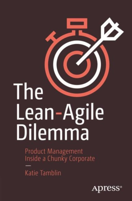 Book cover of: Lean-Agile Dilemma