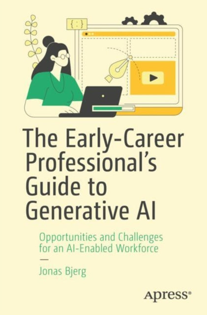 Book cover of: Early-Career Professional’s Guide to Generative AI. By: Jonas Bjerg