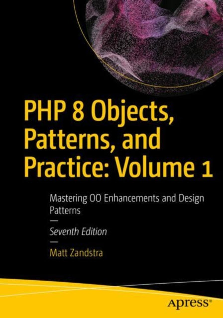 Book cover of: PHP 8 Objects, Patterns, and Practice: Volume 1. By: Matt Zandstra