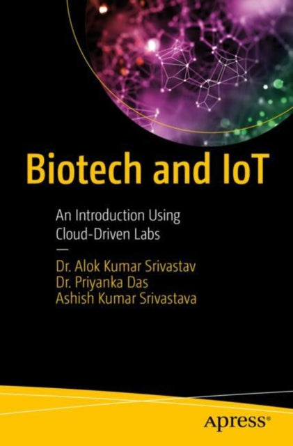 Book cover of: Biotech and IoT. By: Alok Kumar Srivastav