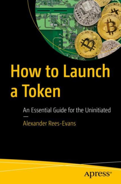Book cover of: How to Launch a Token. By: Alexander Rees-Evans
