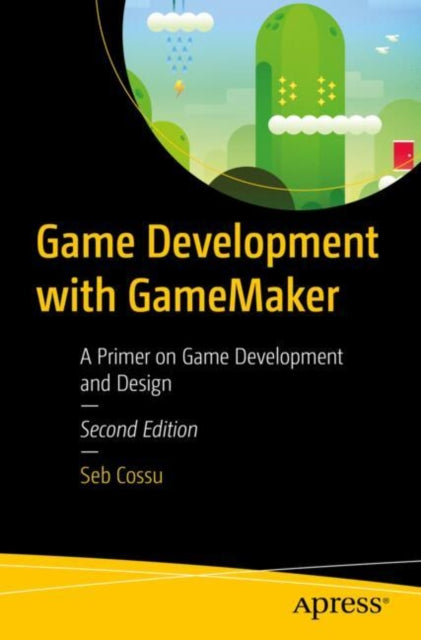 Book cover of: Game Development with GameMaker. By: Sebastiano M. Cossu