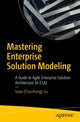 Book cover of: Mastering Enterprise Solution Modeling. By: Sean (Chunhong) Gu