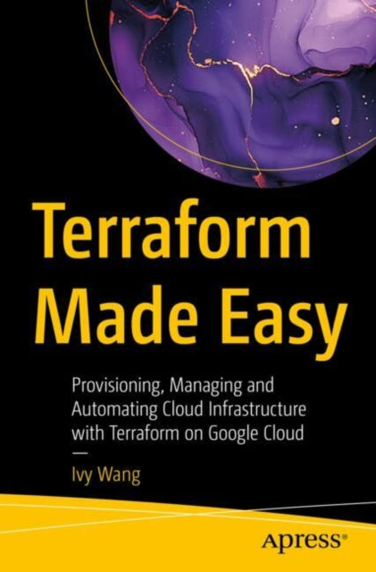 Book cover of: Terraform Made Easy. By: Ivy Wang