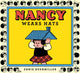 Book cover of: Nancy Wears Hats. By: Ernie Bushmiller