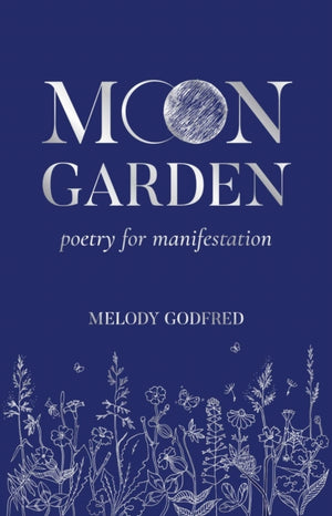 Moon Garden, Poetry for Manifestation