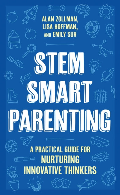 Book cover of: STEM SMART Parenting. By: Alan Zollman