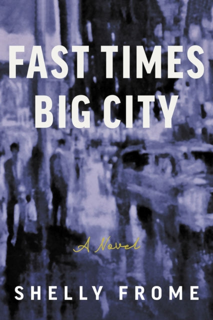 Book cover of: Fast Times, Big City. By: Shelly Frome