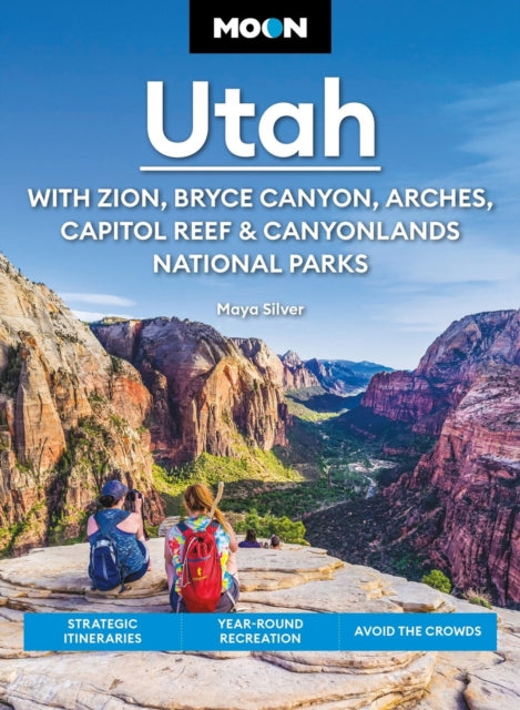 Book cover of: Moon Utah (Fifteenth Edition): With Zion, Bryce Canyon, Arches, Capitol Reef & Canyonlands National Parks. By: Maya Silver