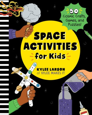 Space Activities for Kids, 50 Cosmic Crafts, Games, and Puzzles!