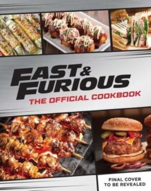 Fast & Furious: Salud Mi Familia: The Official Cookbook 9798886632712 Insight Insight Editions