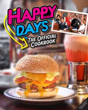 Happy Days Cookbook, From Ayyy! to Zucchini Bread