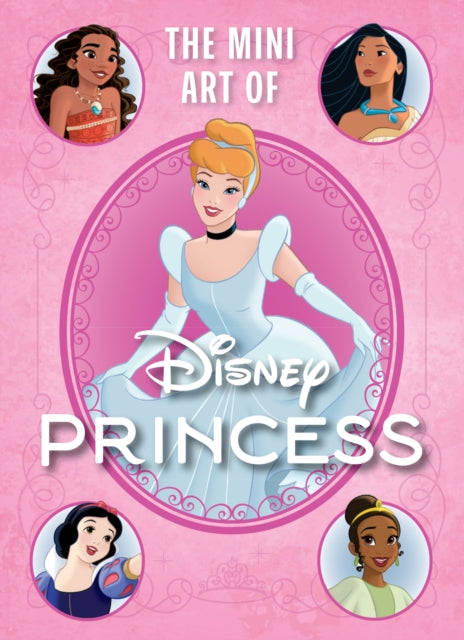 Book cover of: Disney: The Mini Art of Disney Princess. By: S. T. Bende