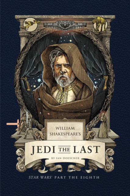 William Shakespeare's Jedi the Last: Star Wars Part the Eighth 9798886639711 Ian Doescher