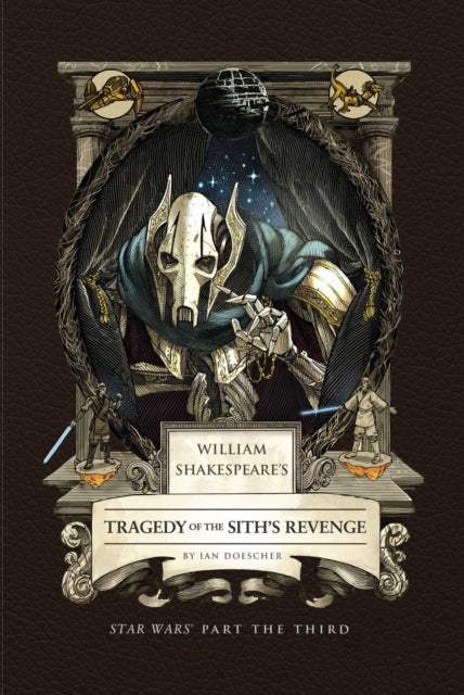 William Shakespeare's Tragedy of the Sith's Revenge: Star Wars Part the Third 9798886639797 Ian Doescher