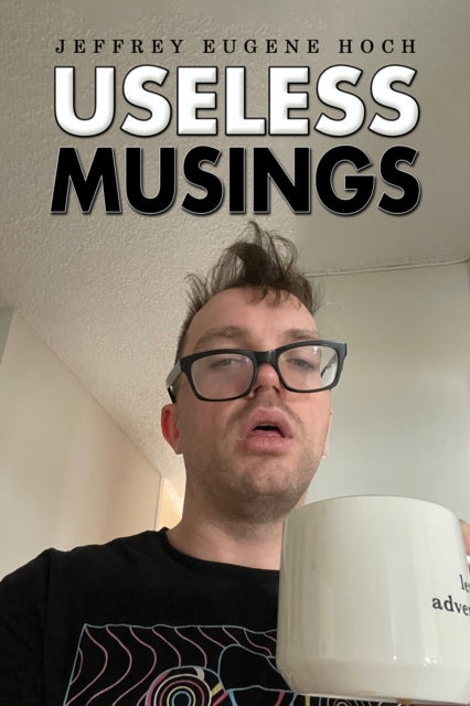 Book cover of: Useless Musings