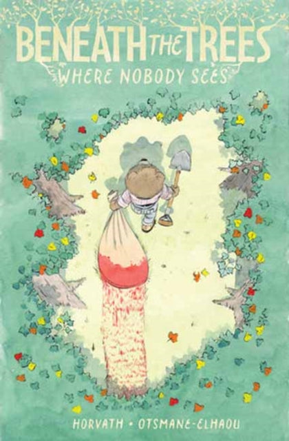 Beneath the Trees Where Nobody Sees 9798887241081 Patrick Horvath