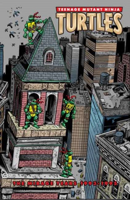 Book cover of: Teenage Mutant Ninja Turtles: The Mirage Years (1993–1995)