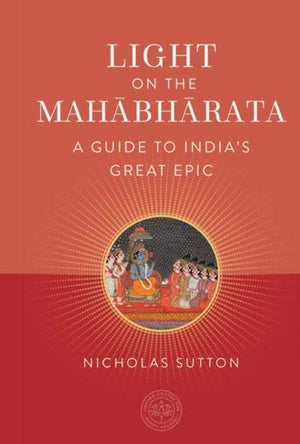 Light on the Mahabharata, A Beginner's Guide to India's Great Epic