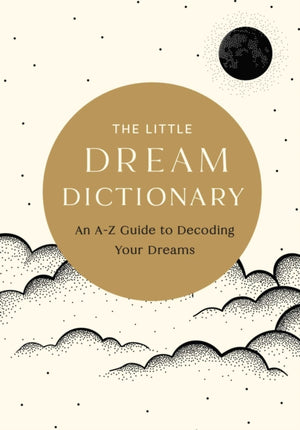 Little Dream Dictionary, An A-Z Guide to Decoding Your Dreams