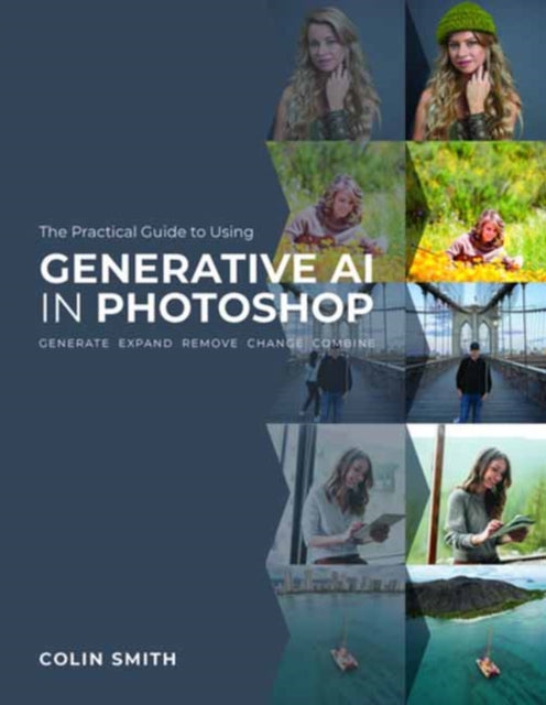 Book cover of: Practical Guide to Using Generative AI in Photoshop. By: Colin Smith
