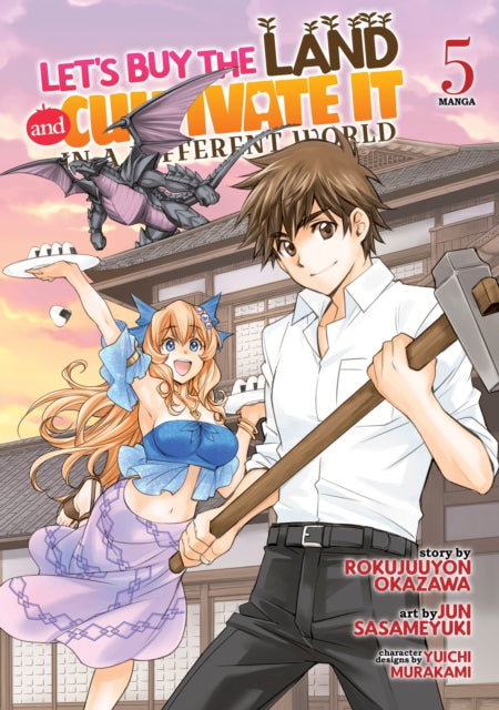 Book cover of: Let's Buy the Land and Cultivate It in a Different World (Manga) Vol. 5. By: Rokujuuyon Okazawa