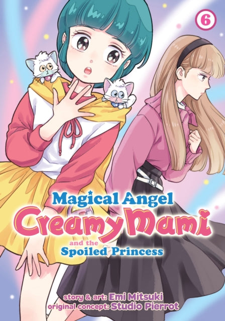 Book cover of: Magical Angel Creamy Mami and the Spoiled Princess Vol. 6. By: Emi Mitsuki