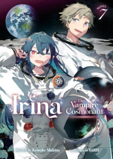 Book cover of: Irina: The Vampire Cosmonaut (Light Novel) Vol. 7. By: Keisuke Makino