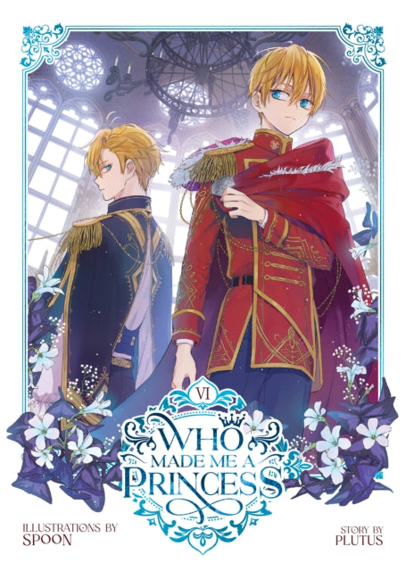 Book cover of: Who Made Me a Princess Vol. 6