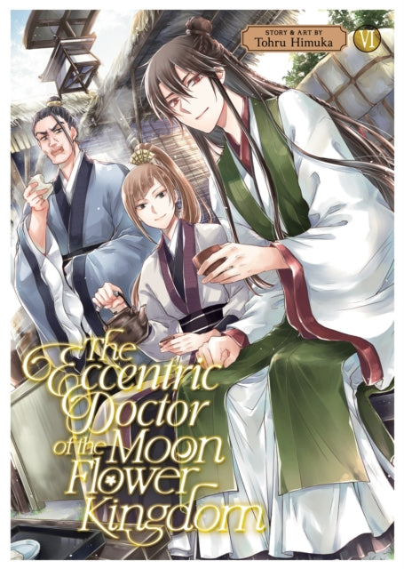 Book cover of: Eccentric Doctor of the Moon Flower Kingdom Vol. 6. By: Tohru Himuka