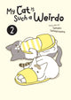 Book cover of: My Cat is Such a Weirdo Vol. 2. By: Tamako Tamagoyama