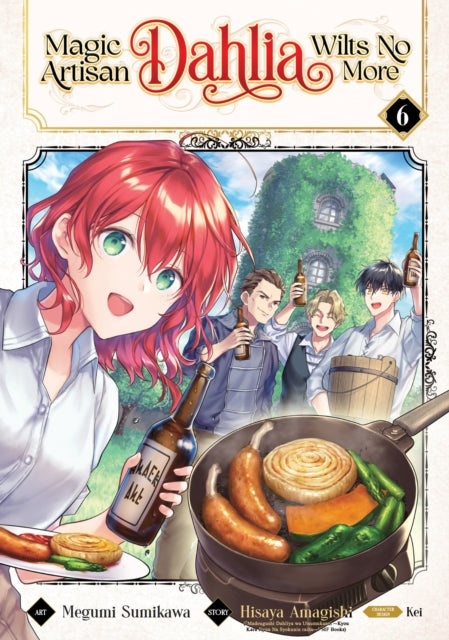 Book cover of: Magic Artisan Dahlia Wilts No More (Manga) Vol. 6. By: Hisaya Amagishi