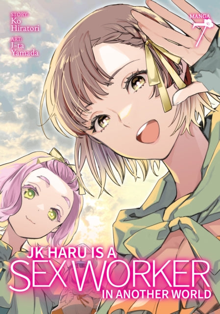 Book cover of: JK Haru is a Sex Worker in Another World (Manga) Vol. 7