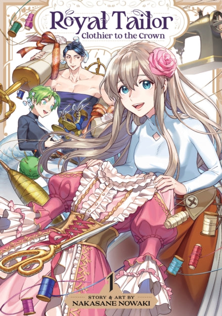 Book cover of: Royal Tailor: Clothier to the Crown Vol. 1. By: Nakasane Nowaki