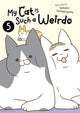 Book cover of: My Cat is Such a Weirdo Vol. 5. By: Tamako Tamagoyama