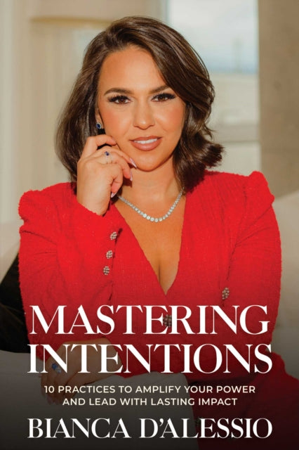 Book cover of: Mastering Intentions. By: Bianca D'Alessio