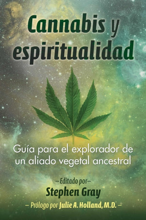 Cannabis y espiritualidad, Guia para el explorador de un aliado vegetal ancestral