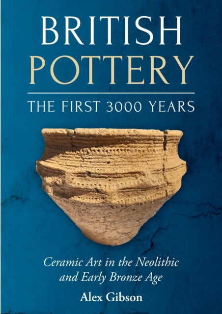 Book cover of: British Pottery: The First 3000 Years. By: Alex Gibson