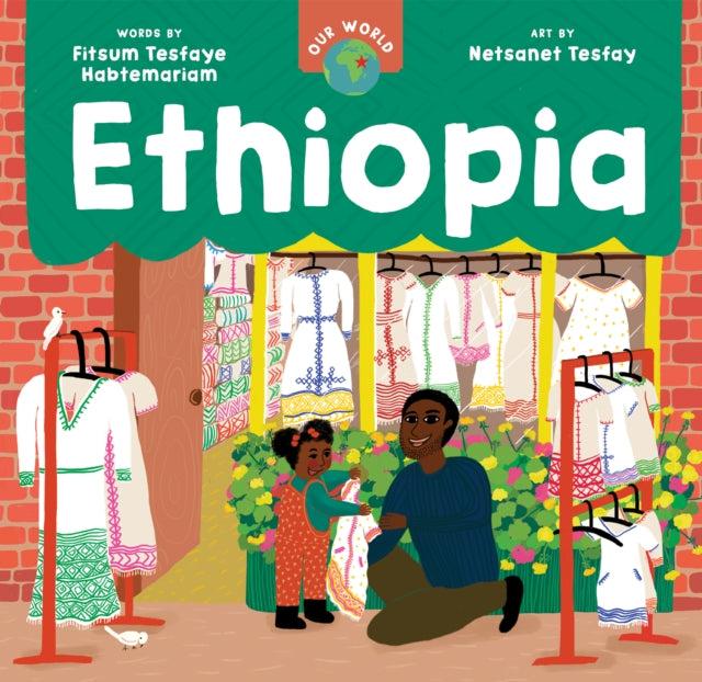 Book cover of: Our World: Ethiopia. By: Fitsum Tesfaye Habtemariam