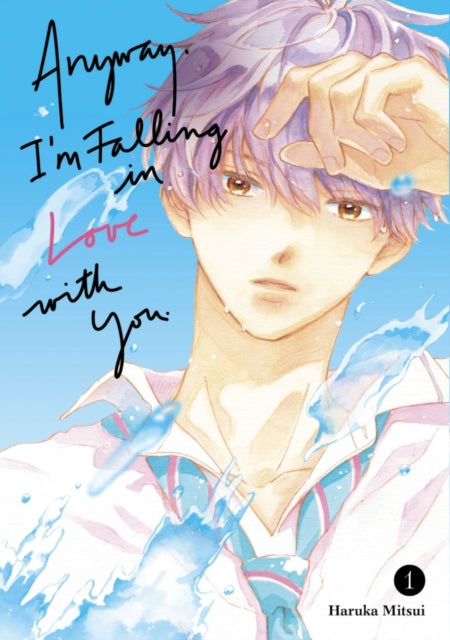 Book cover of: Anyway, I'm Falling In Love With You. 1. By: Haruka Mitsui