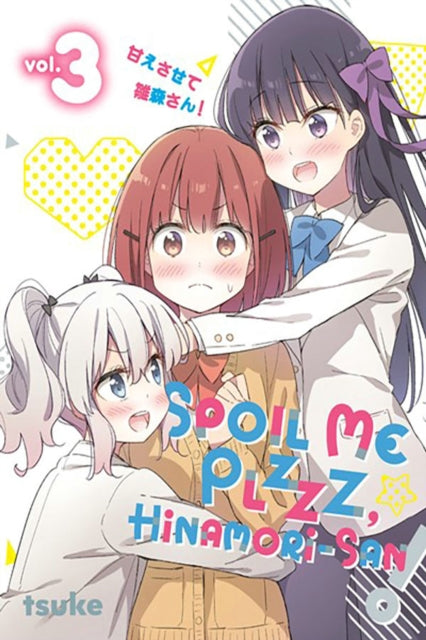 Book cover of: Spoil Me Plzzz, Hinamori-san! 3. By: tsuke